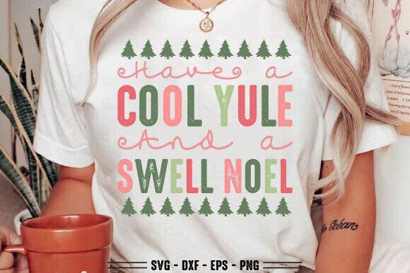 Christmas PNG, Noel Have a Cool Yule SVG