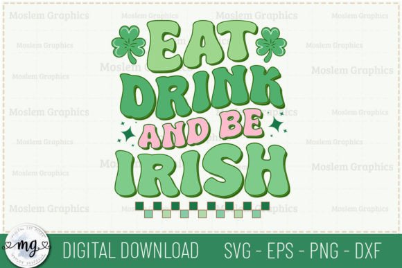 Eat Drink and Be Irish - Retro SVG