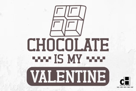 Funny Chocolate is My Valentine SVG PNG