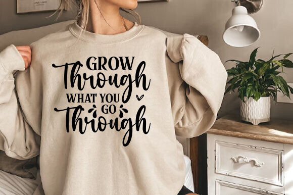 Grow Through What You Motivational SVG