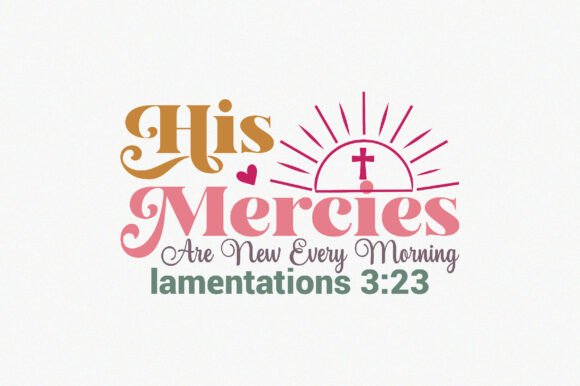 His Mercies Are New Every Morning Svg