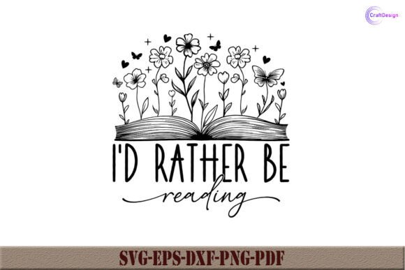 I d Rather Be Reading Shirt Bookish SVG