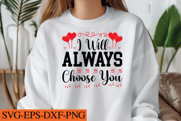 I Will Always Choose You Svg