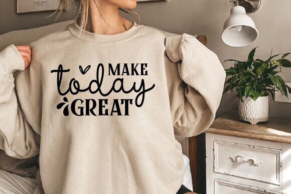 Make Today Great Svg Review