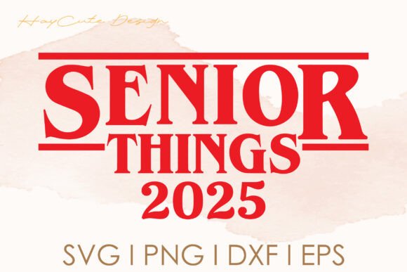 Senior Things 2025 Svg Design